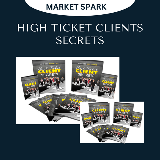 HIGH TICKET CLIENTS SECRETS